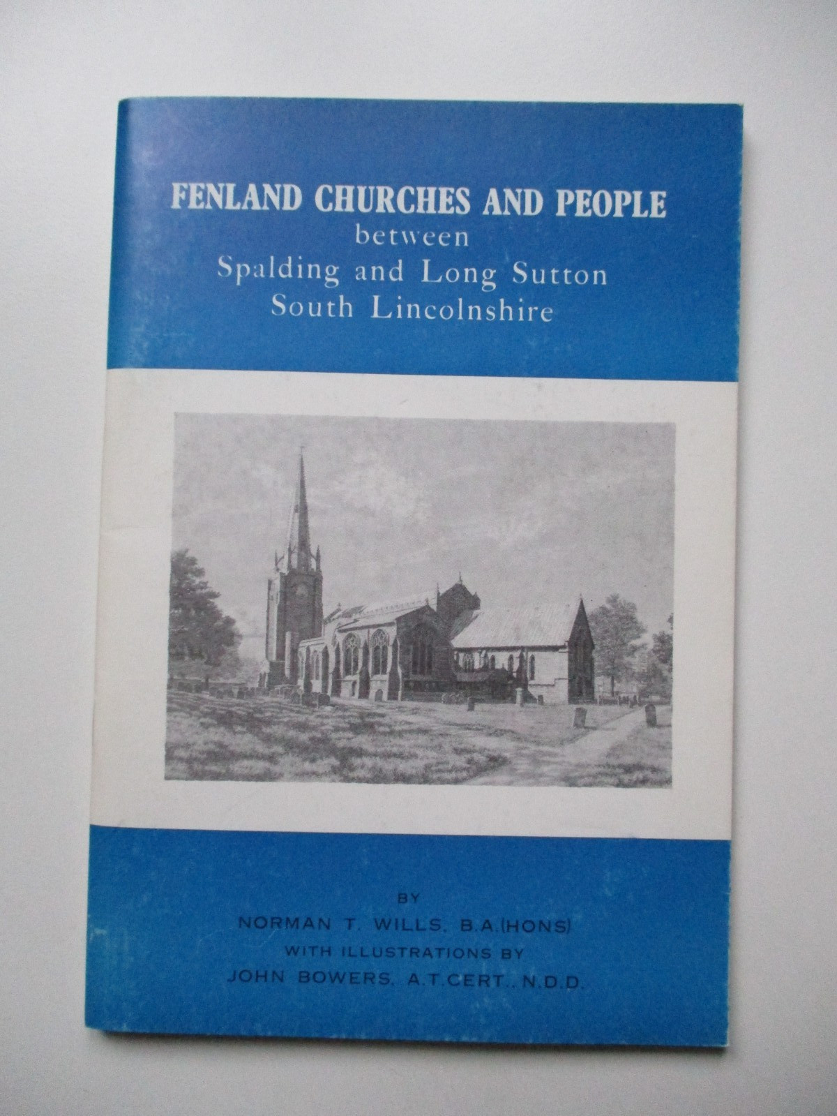 SIGNED Norman T Wills FENLAND CHURCHES & PEOPLE Spalding LONG SUTTON Fens SCARCE