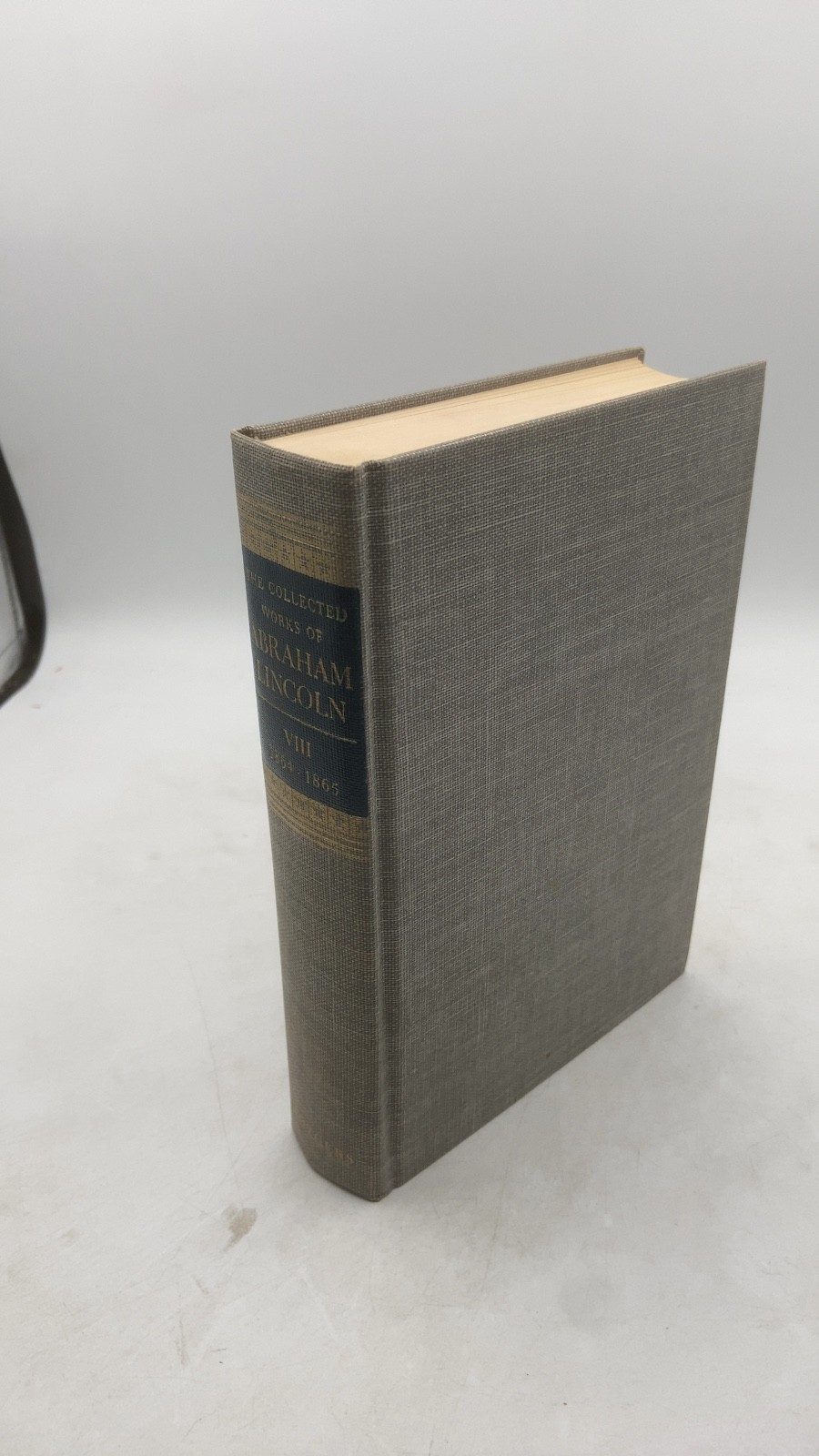 The Collected Works of Abraham Lincoln VIII Abraham Lincoln (Roy P. Basler, E…