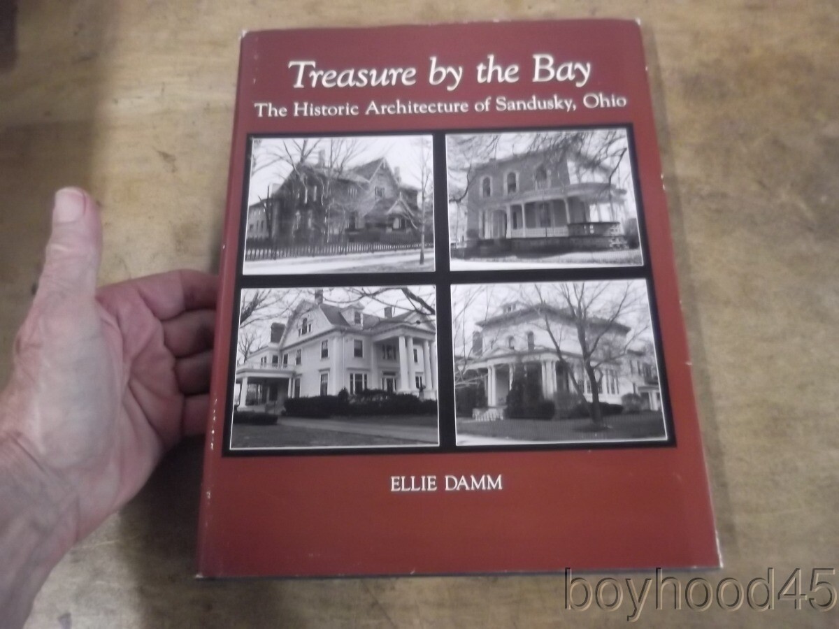 Treasure by the Bay: Historic Architecture of Sandusky, Ohio by Ellie Damm-1989