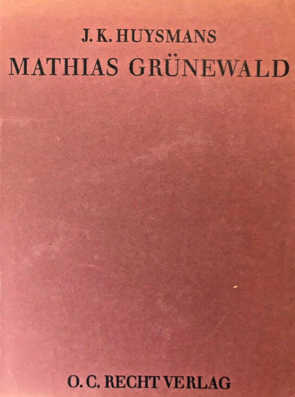 J. K. Huysmans, J. K. Huysmans Mathias Grünewald, Mathias Grünewald