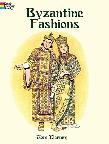 BYZANTINE FASHIONS (DOVER PICTORIAL ARCHIVES) By Tom Tierney **BRAND NEW**