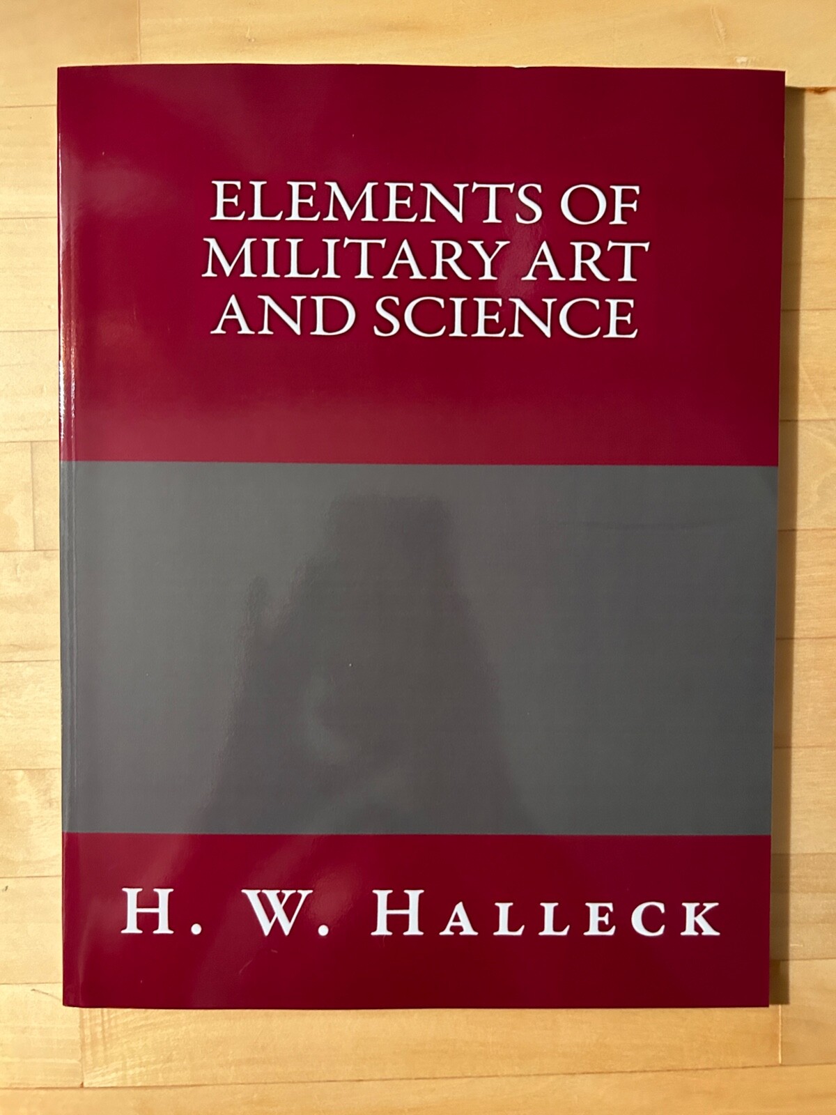 Elements of Military Art and Science. Halleck. PB. New reprint.