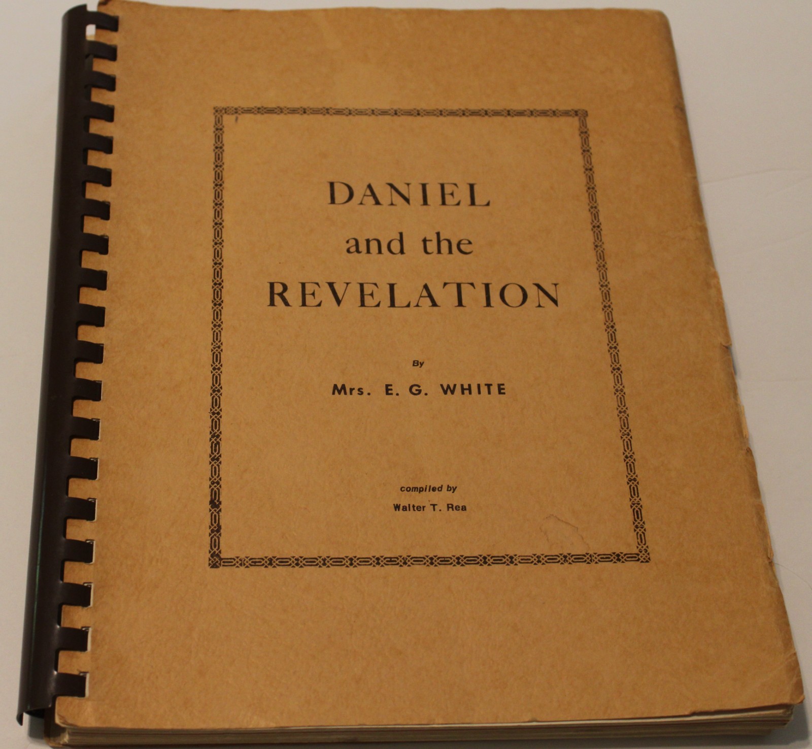 “DANIEL AND THE REVELATION “quotes by Ellen G. White compiled by Walter T. Rea