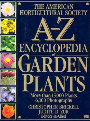 The American Horticultural Society A-Z Encyclopedia of Garden Plants – GOOD