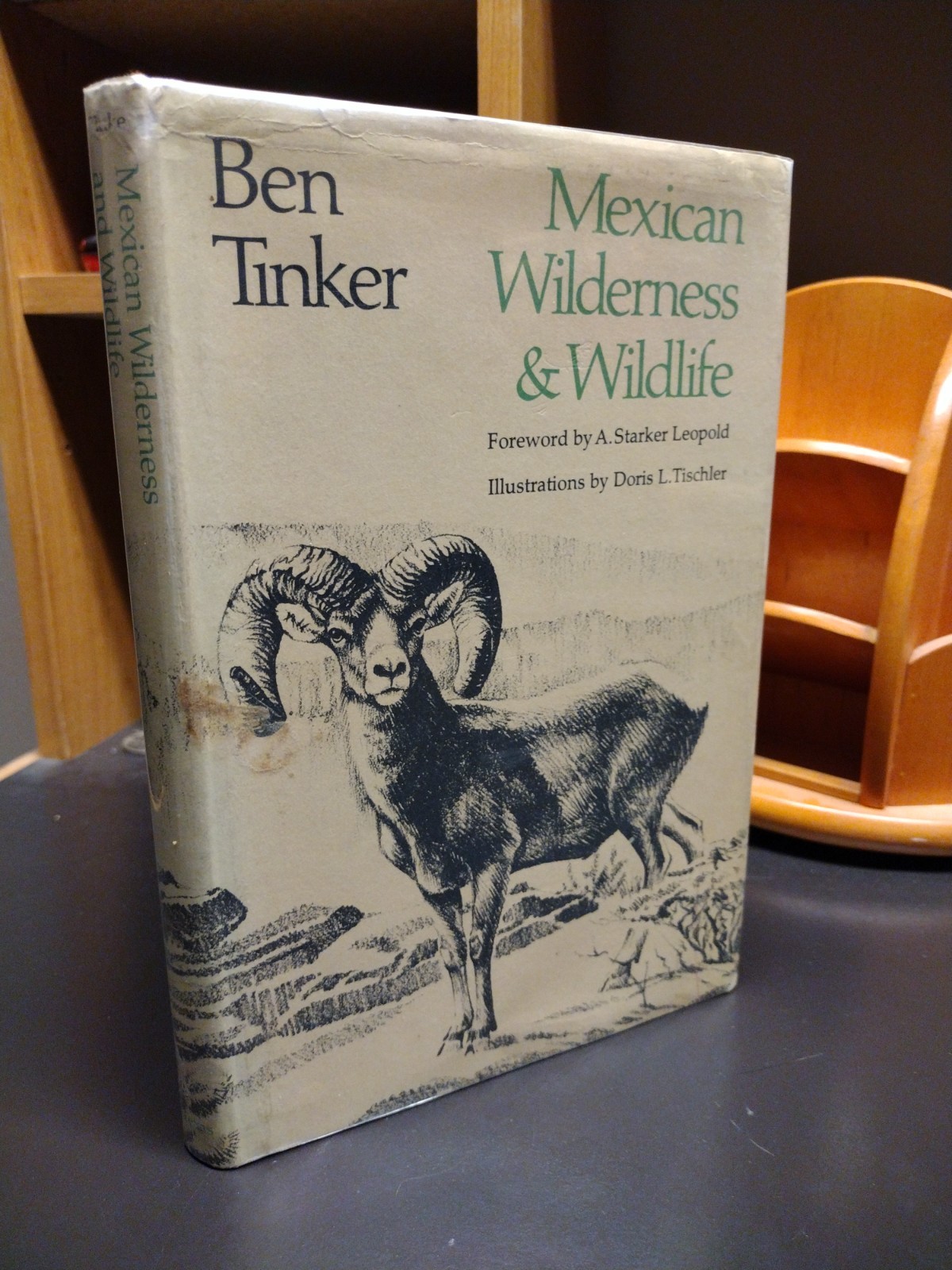 Mexican Wilderness & Wildlife Ben Tinker A. Starke Leopold Doris L. Tischler