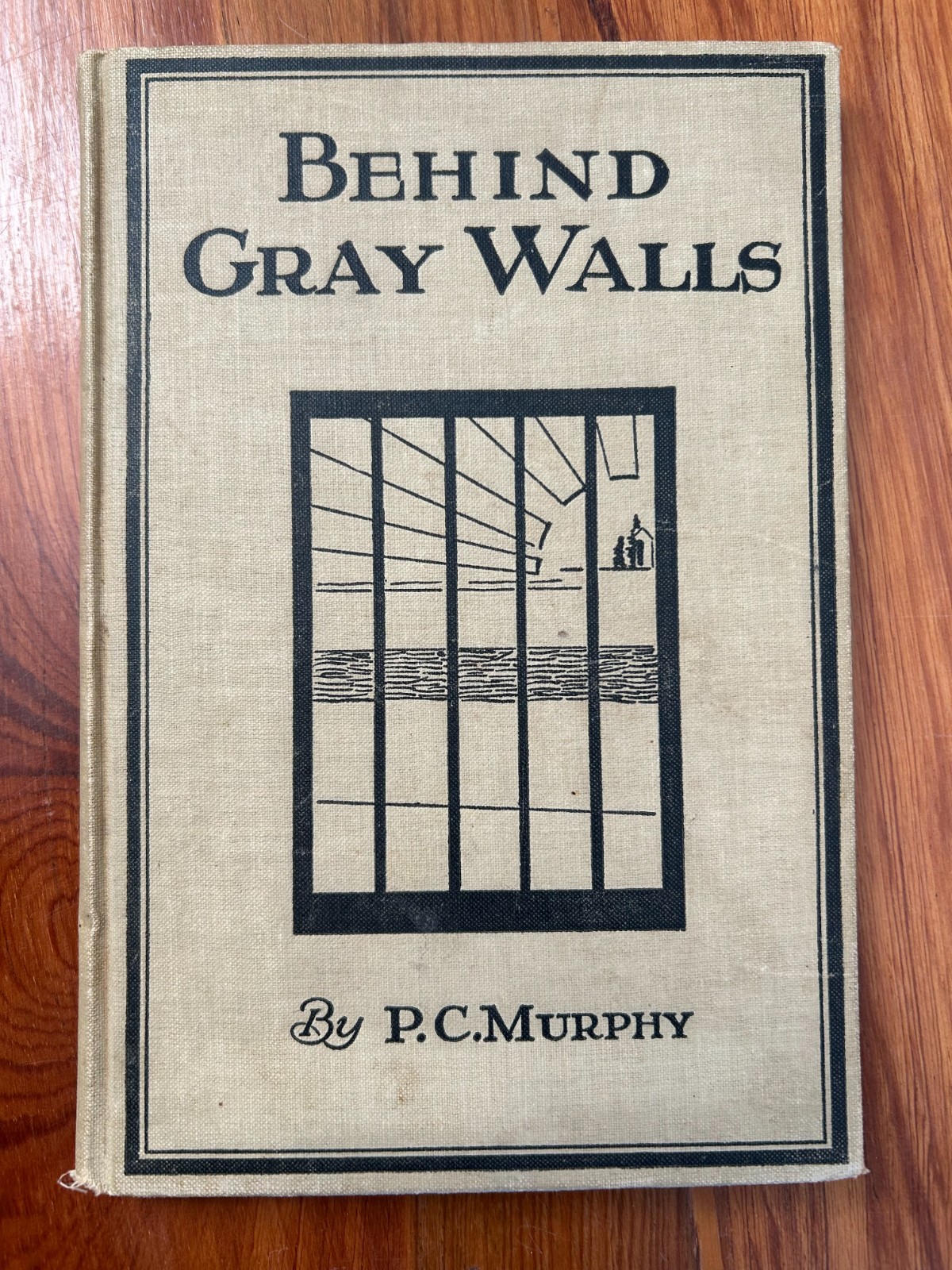 Behind Gray Walls by P.C. Murphy – Original Printing 1920 signed by Author – HC