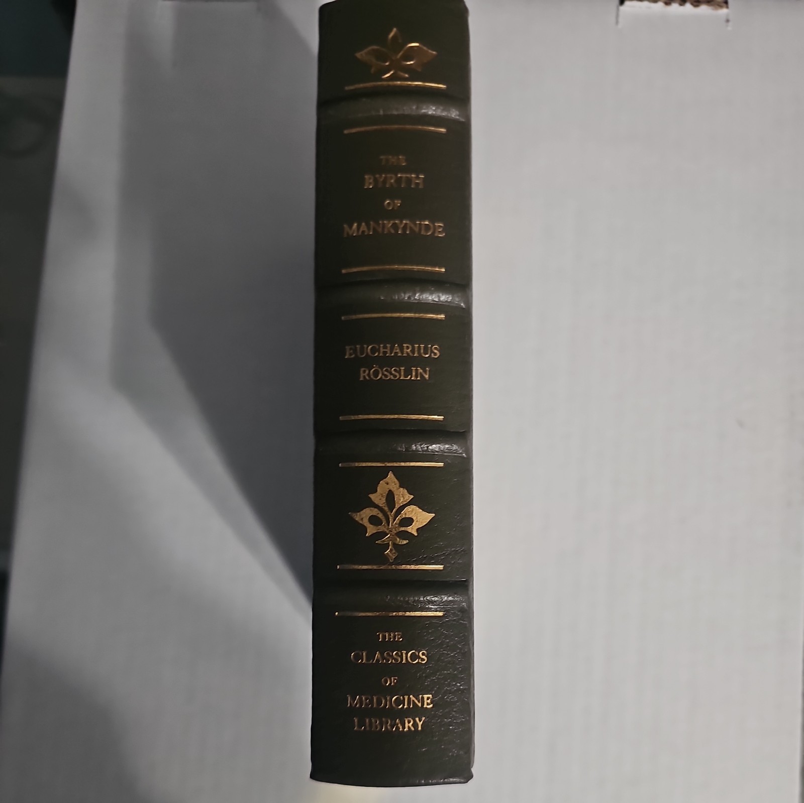 Classics of Medicine “The Byrth of Mankynde” Eucharius Rosslin Fine Leather HC