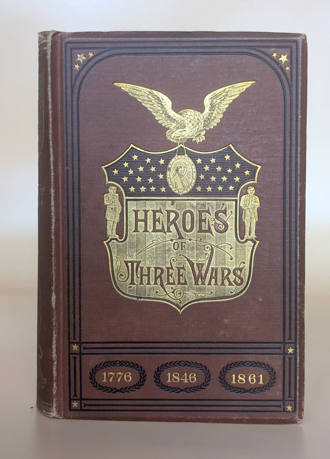 Heroes of Three Wars 1882 Willard Glazier Illustrated Civil War Revolution HC