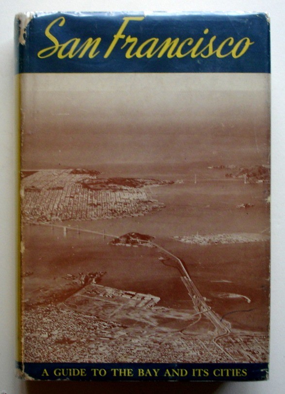 San Francisco A Guide to the Bay and its Cities 1947 HC/DJ American Guide Series