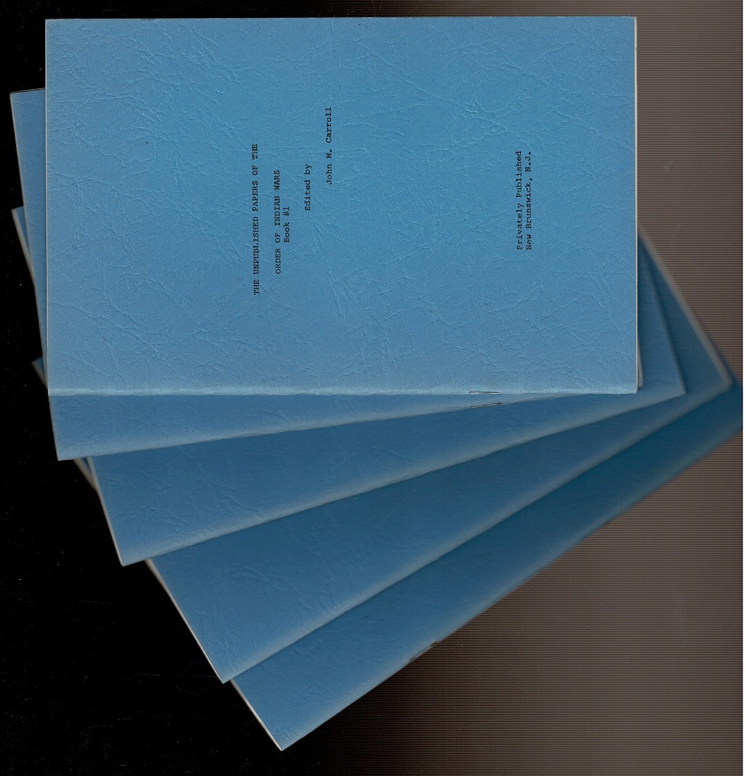 UNPUBLISHED PAPERS OF THE ORDER OF INDIAN WARS by Carroll, John M. 10 vols, lmtd