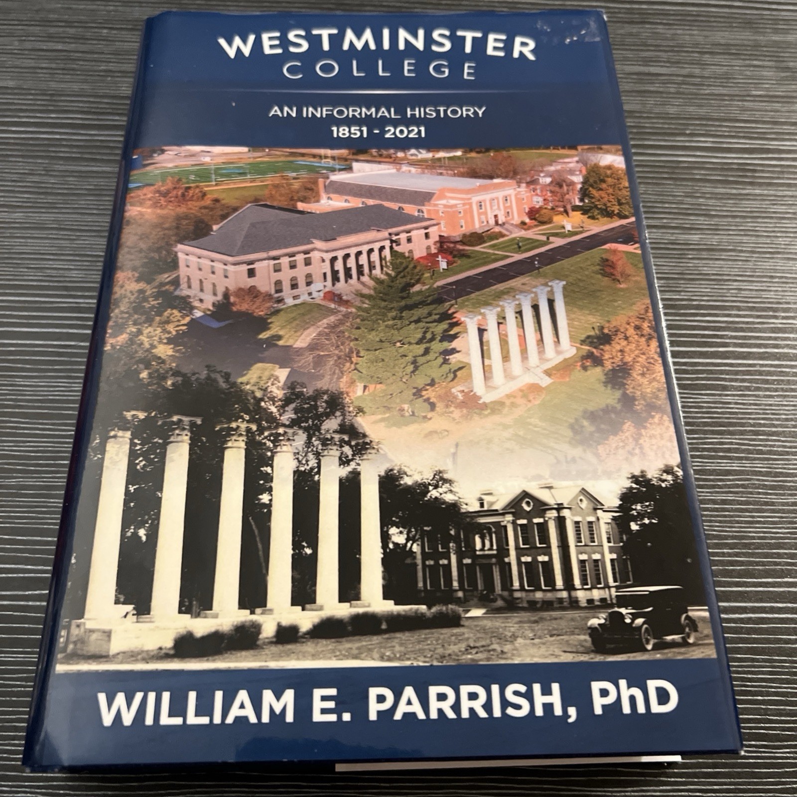 Westminster College: An Informal History 1851-2021- William E. Parrish HC DJ EUC