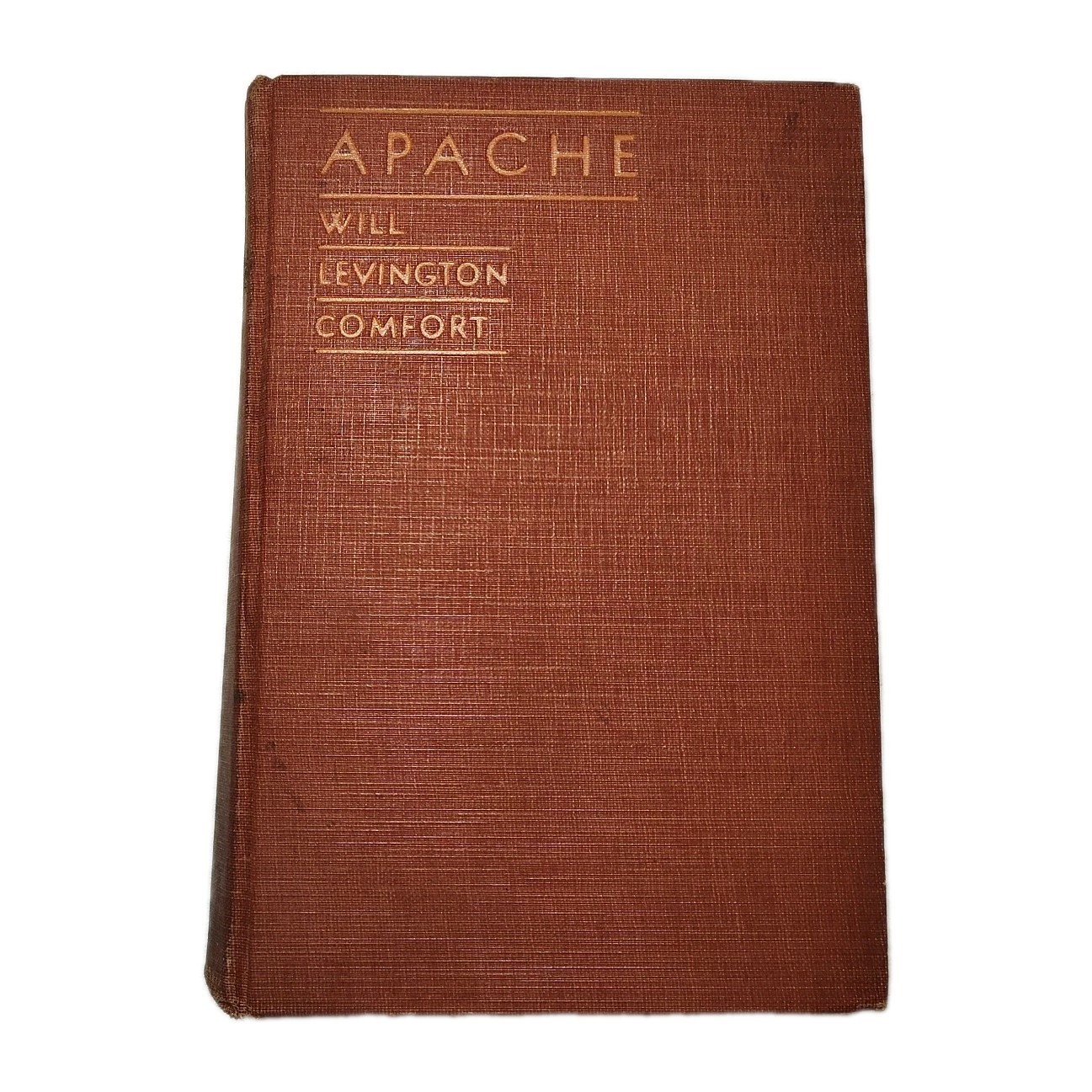 1931 Apache By Will Levington Comfort 1st Edition E. P. Dutton & Co Hardcover
