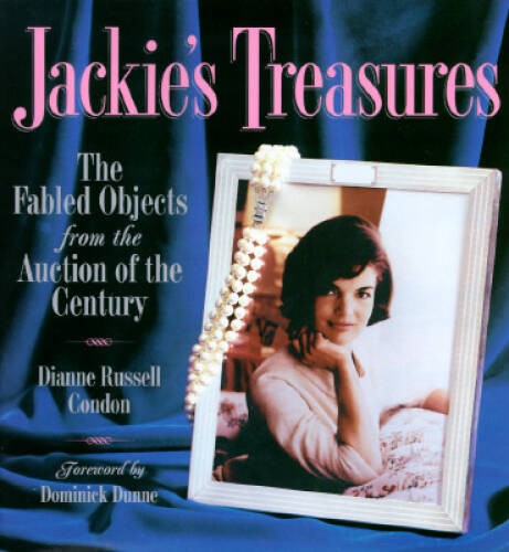 Jackie’s Treasures: The Fabled Objects from the Auction of – VERY GOOD