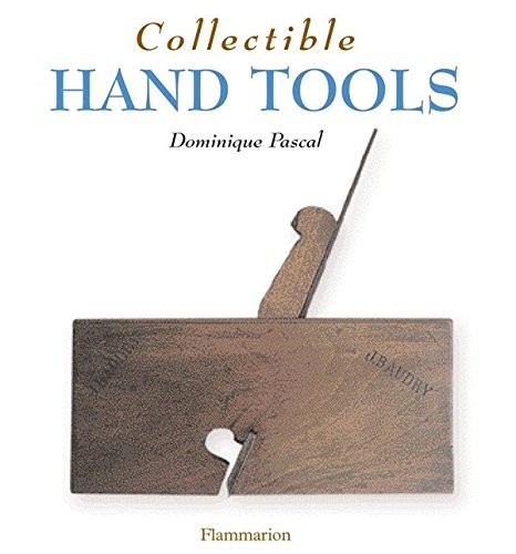 COLLECTIBLE HAND TOOLS (COLLECTIBLES) By Dominique Pascal *Excellent Condition*