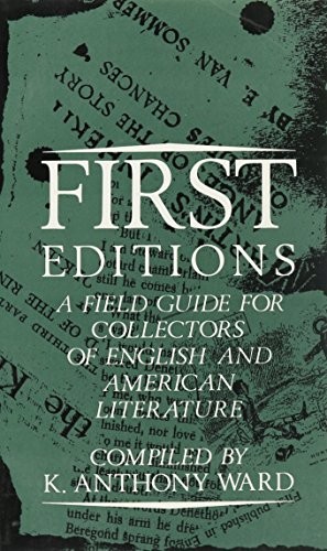 First Editions: A Field Guide for Collectors of English and Ame