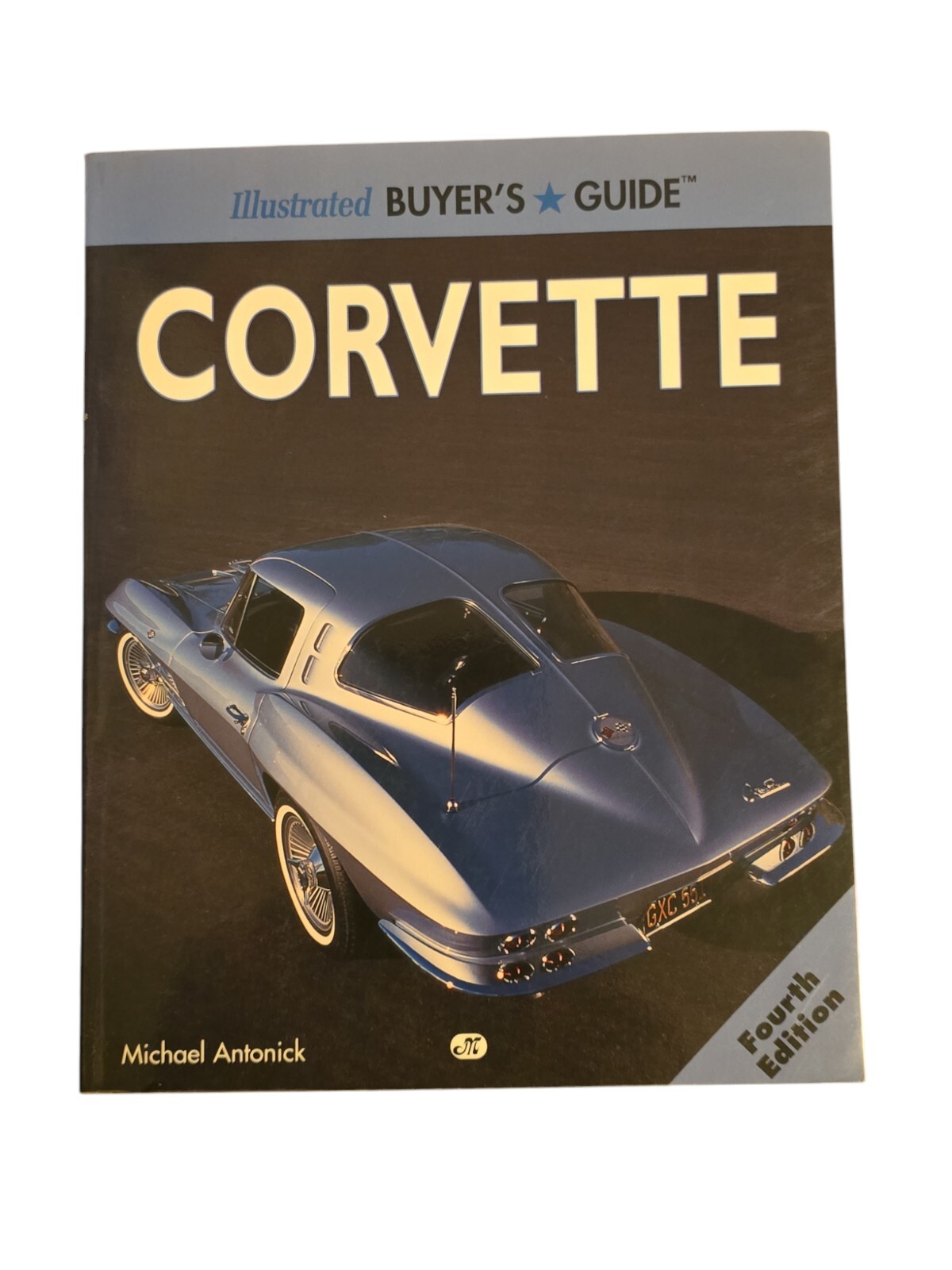 Illustrated Corvette Buyer’s Guide – 4th Ed. 1997 By Michael Antonick Very Good