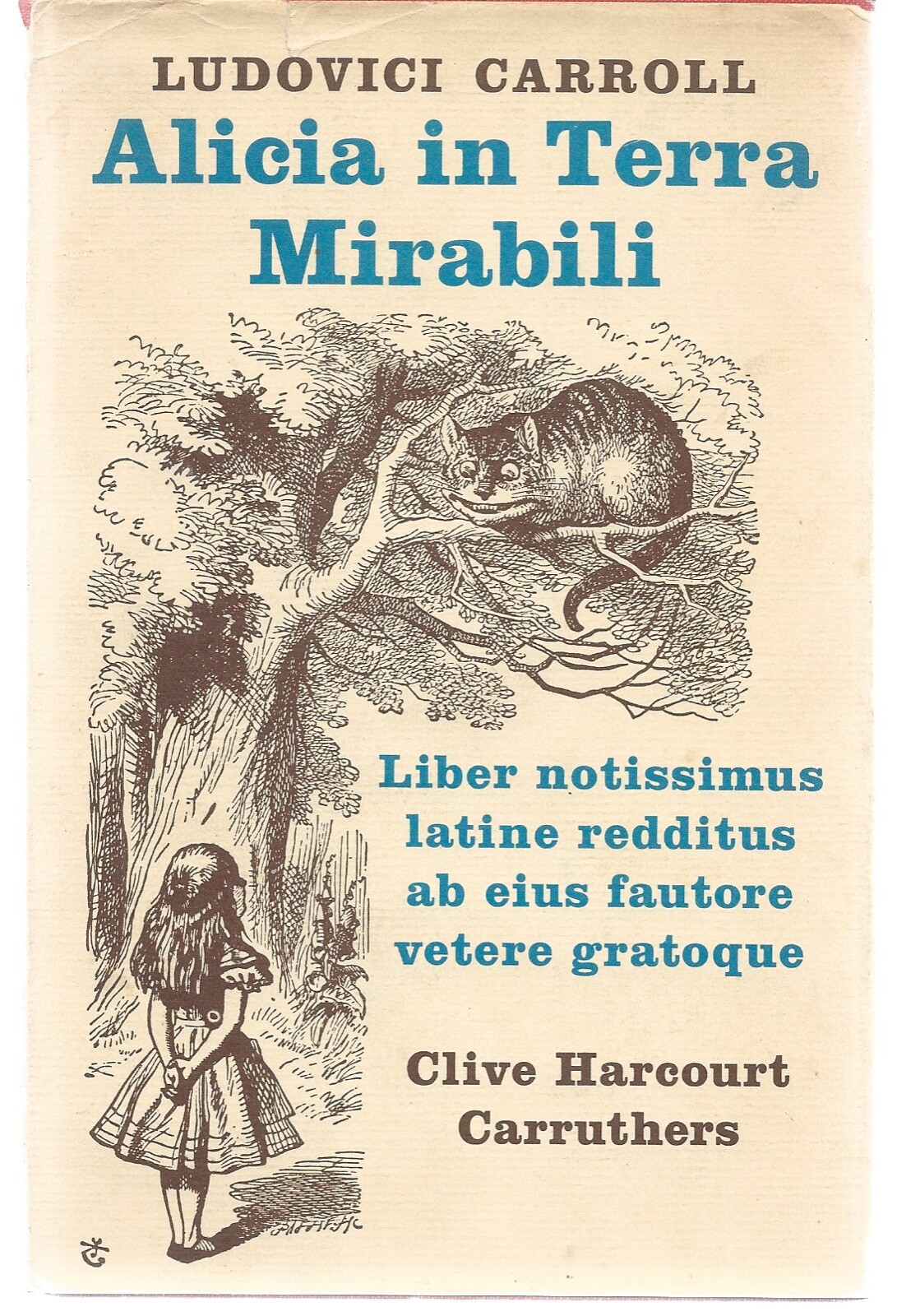 ALICIA IN TERRA MIRABILI / LUDOVICI CARROLL ALICE IN WONDERLAND WRITTEN IN LATIN