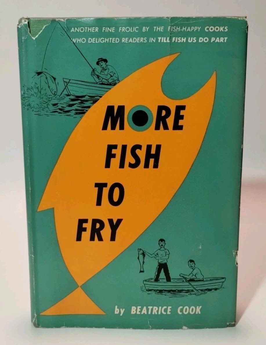 VTG 1951 More Fish to Fry Book by Beatrice Cook, Hardcover with Dust Jacket