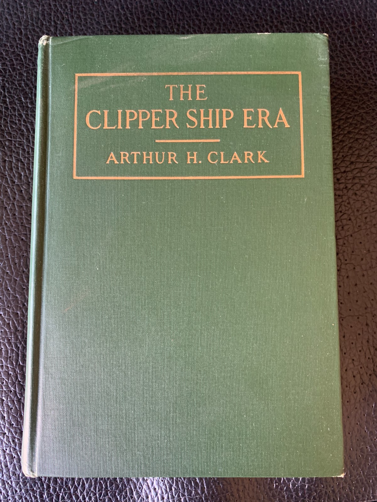 The Clipper Ship Era Arthur H Clark 1910 sailing ship book maritime