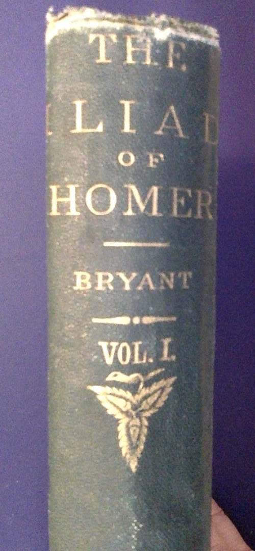 1876 The Iliad of Homer Translated by William Cullen Bryant / Volume 1