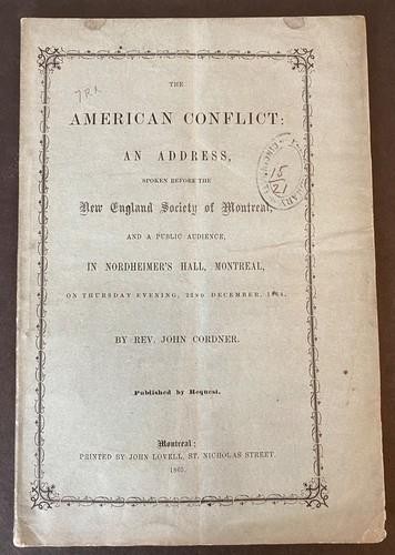 THE AMERICAN CONFLICT by John Cordner 1865 CIVIL WAR & CANADA Montreal Speech