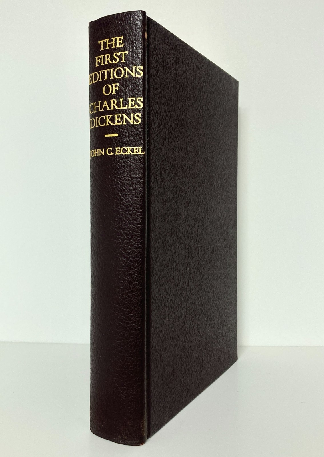FIRST EDITIONS OF THE WRITINGS OF CHARLES DICKENS – John C. Eckel Maurice Inman
