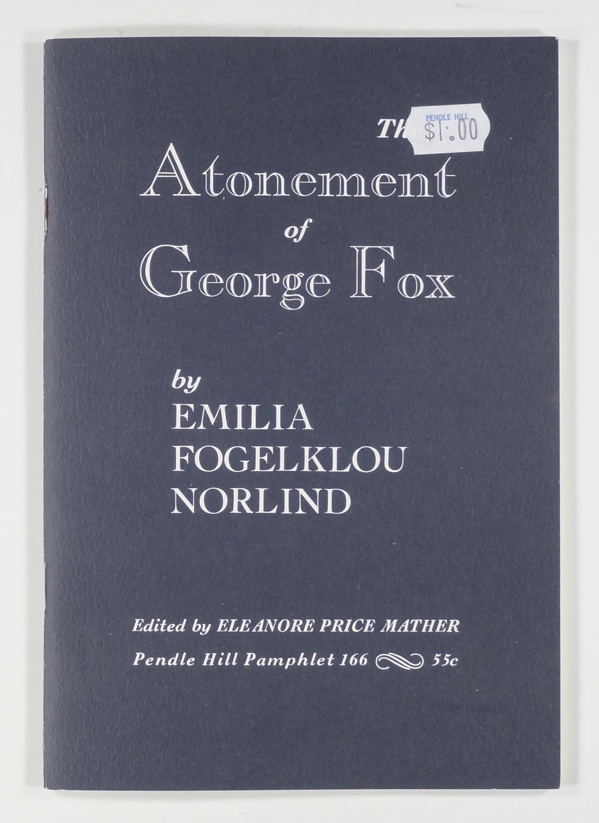 1969 THE ATONEMENT OF GEORGE FOX Quaker PENDLE HILL pamphlet 166 Christian tract