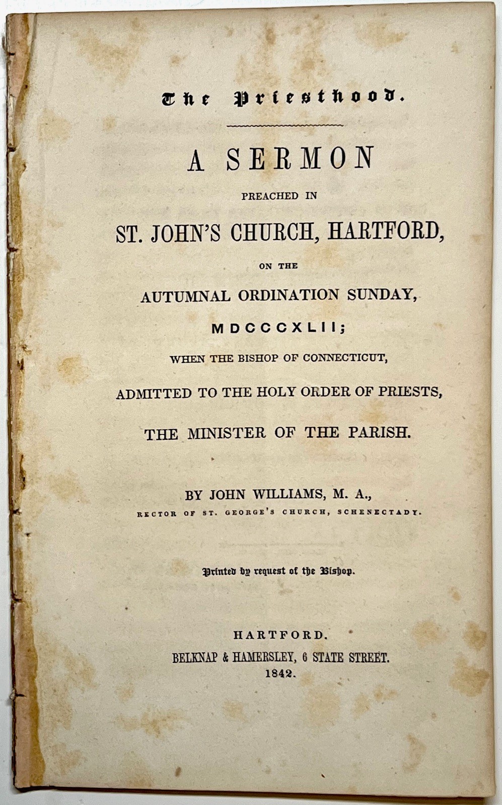 1842 PRIESTHOOD SERMON ST JOHNS HARTFORD CONN CT WILLIAMS EPISCOPAL 1ST ED RARE!