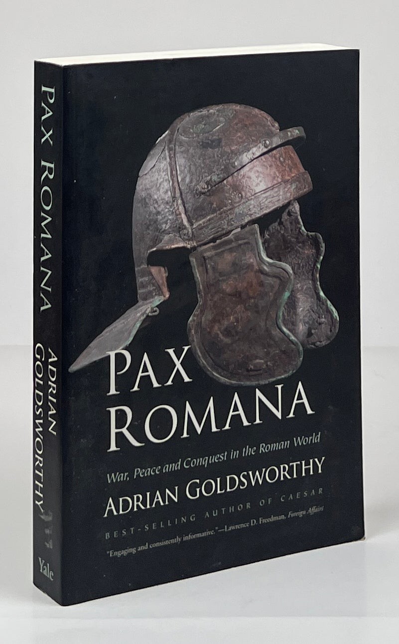 Adrian Goldsworthy / Pax Romana War Peace and Conquest in the Roman World 1st ed