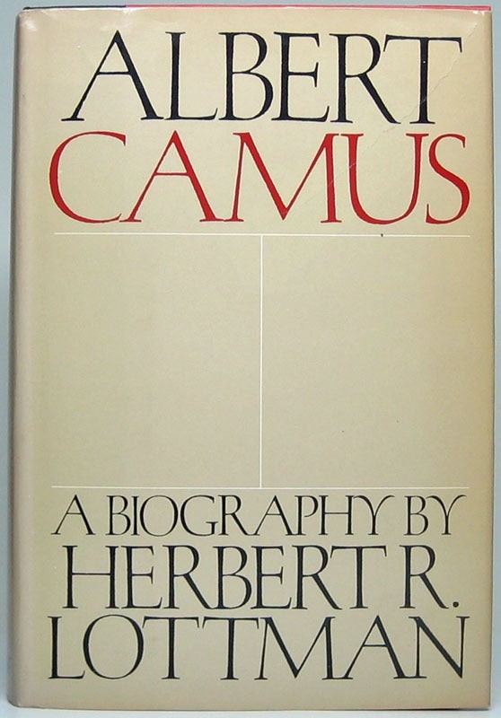 Herbert R LOTTMAN / Albert Camus A Biography 1st Edition 1979