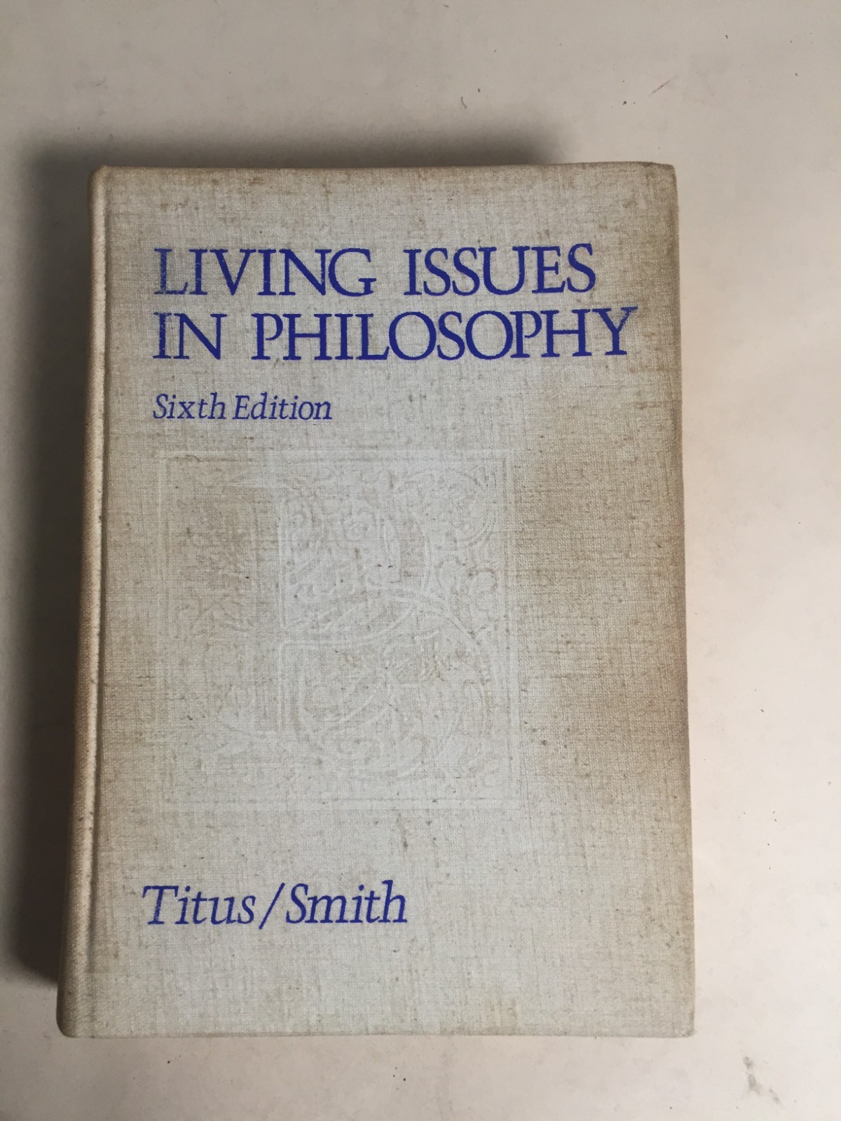Living Issues in Philosophy Harold H. Titus Smith 1976 Van Nostrand Reinhold