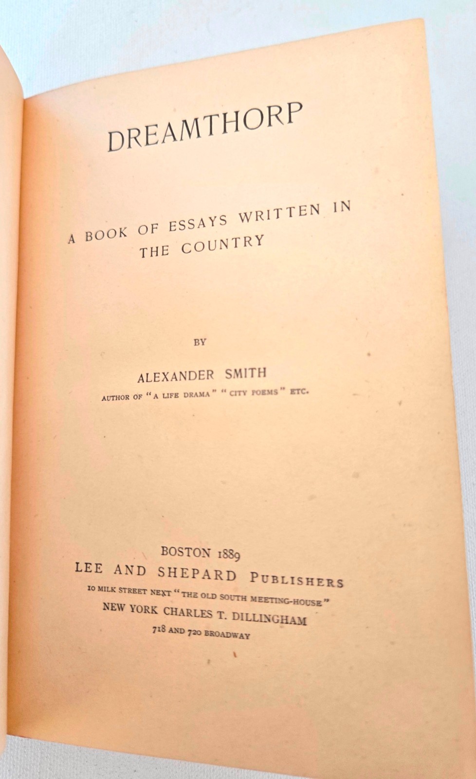 Dreamthorp A Book of Essays written in the Country by Alexander Smith 1889