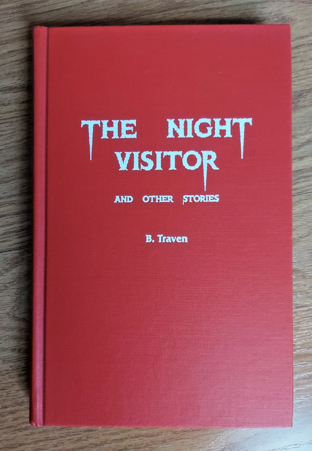 The Night Visitor And Other Stories by B. Traven First Edition Book 1966 HC