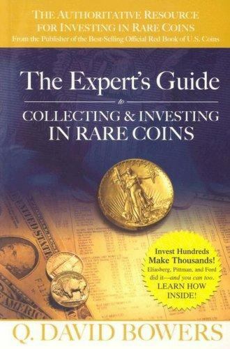 THE EXPERT’S GUIDE TO COLLECTING & INVESTING IN RARE By Q. David Bowers *VG+*