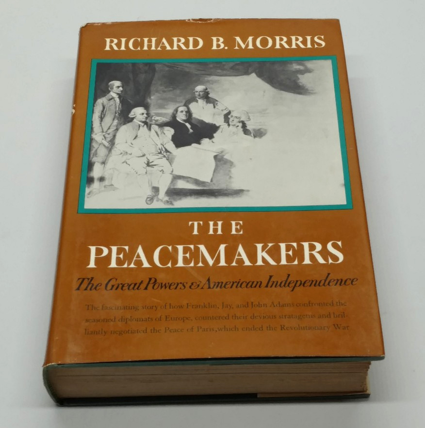 THE PEACEMAKERS by Richard B. Morris | HC w/DJ | 1st Edition