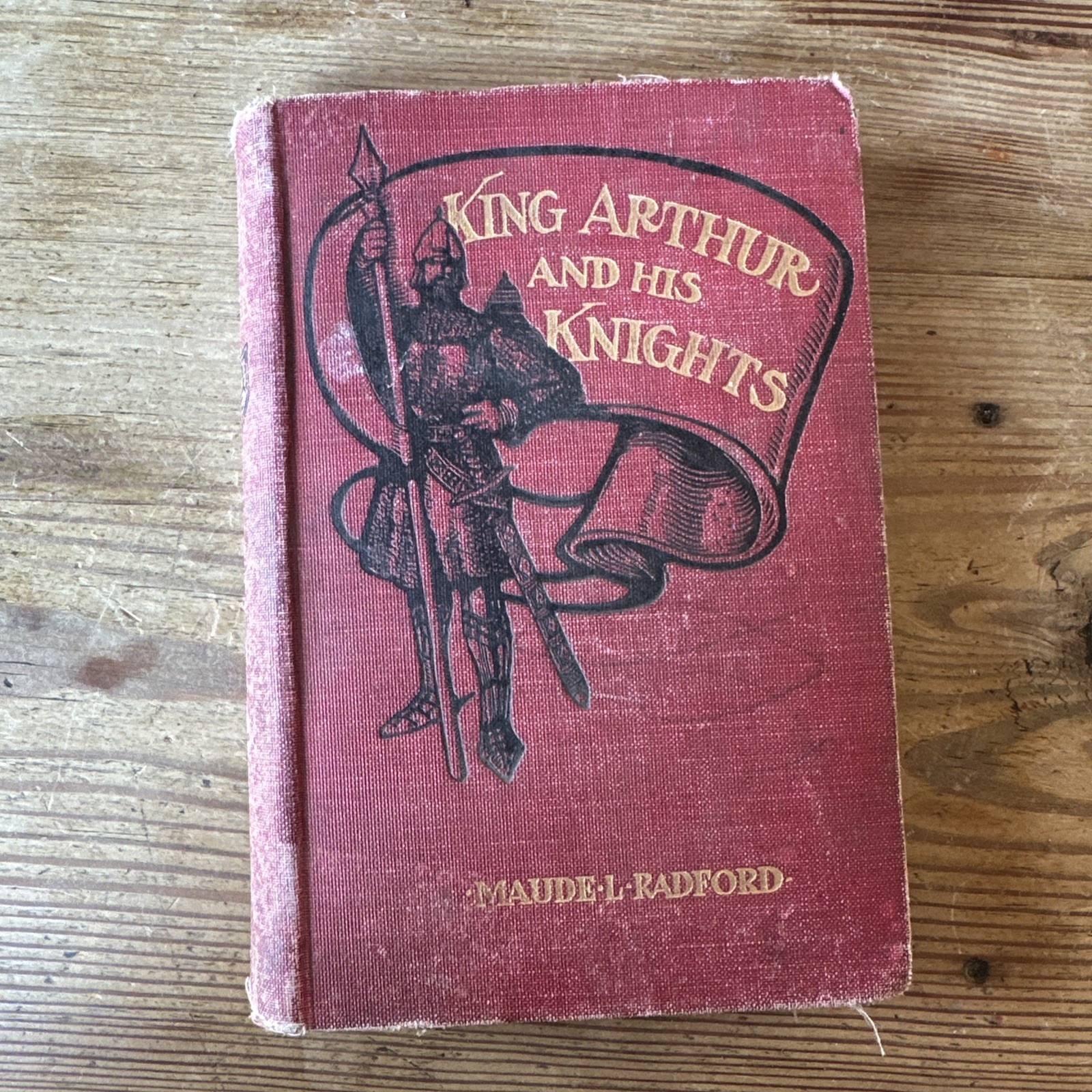 King Arthur and His Knights 1905 by Maude Radford Warren Hardcover Book