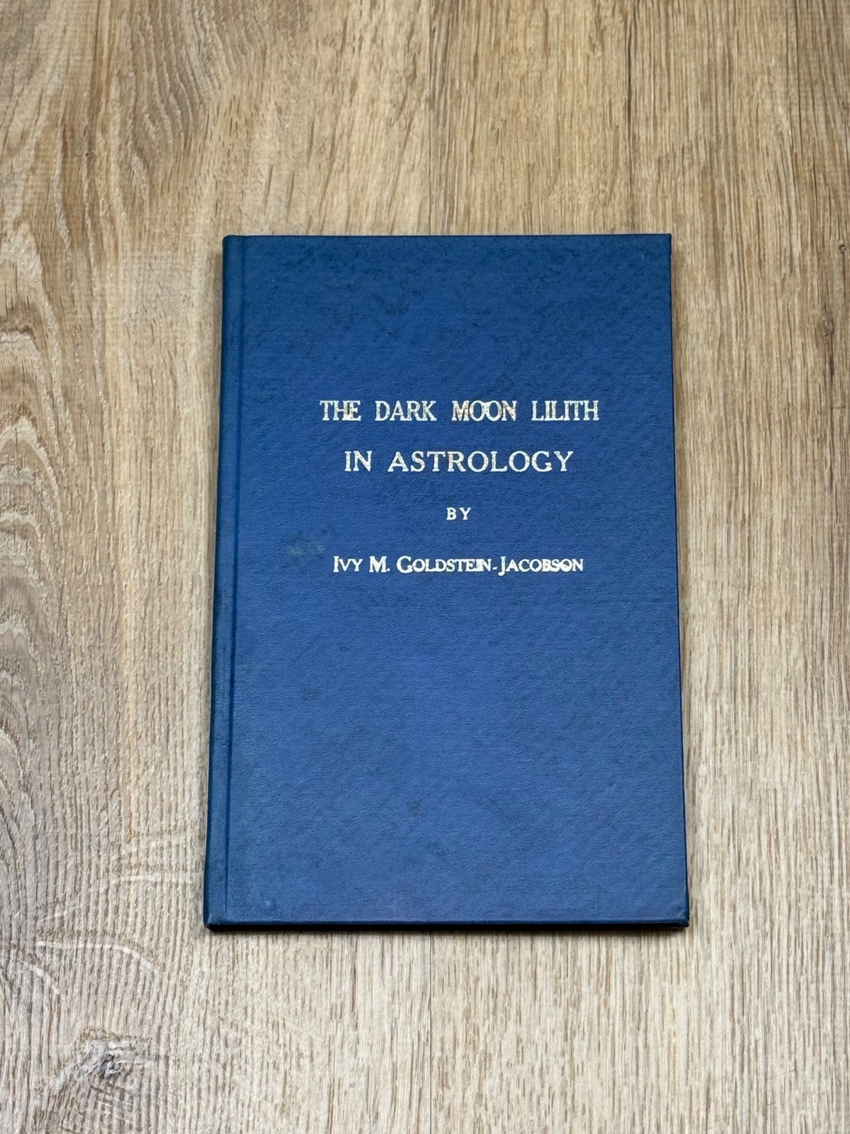 Dark Moon Lilith in Astrology – Ivy M. Goldstein-Jacobson (Frank Severy, 1961)