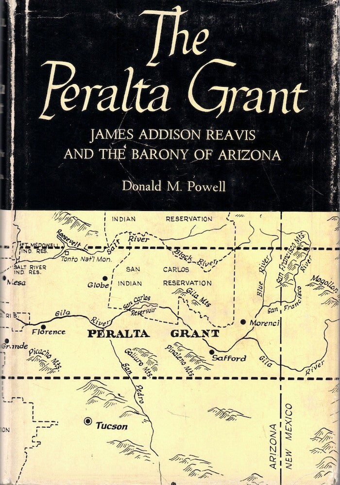 Donald M Powell / Peralta Grant James Addison Reavis and the Barony 1st ed 1960
