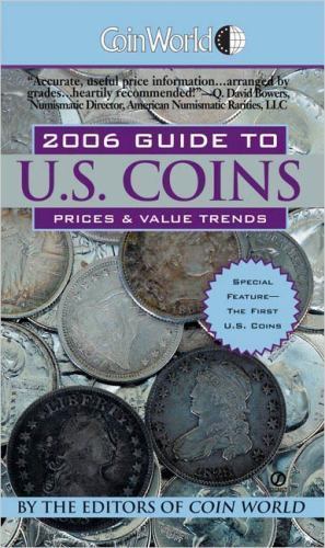 Coin World 2006 Guide to U.S. Coins: Prices & Value Trends by Gibbs, William T.
