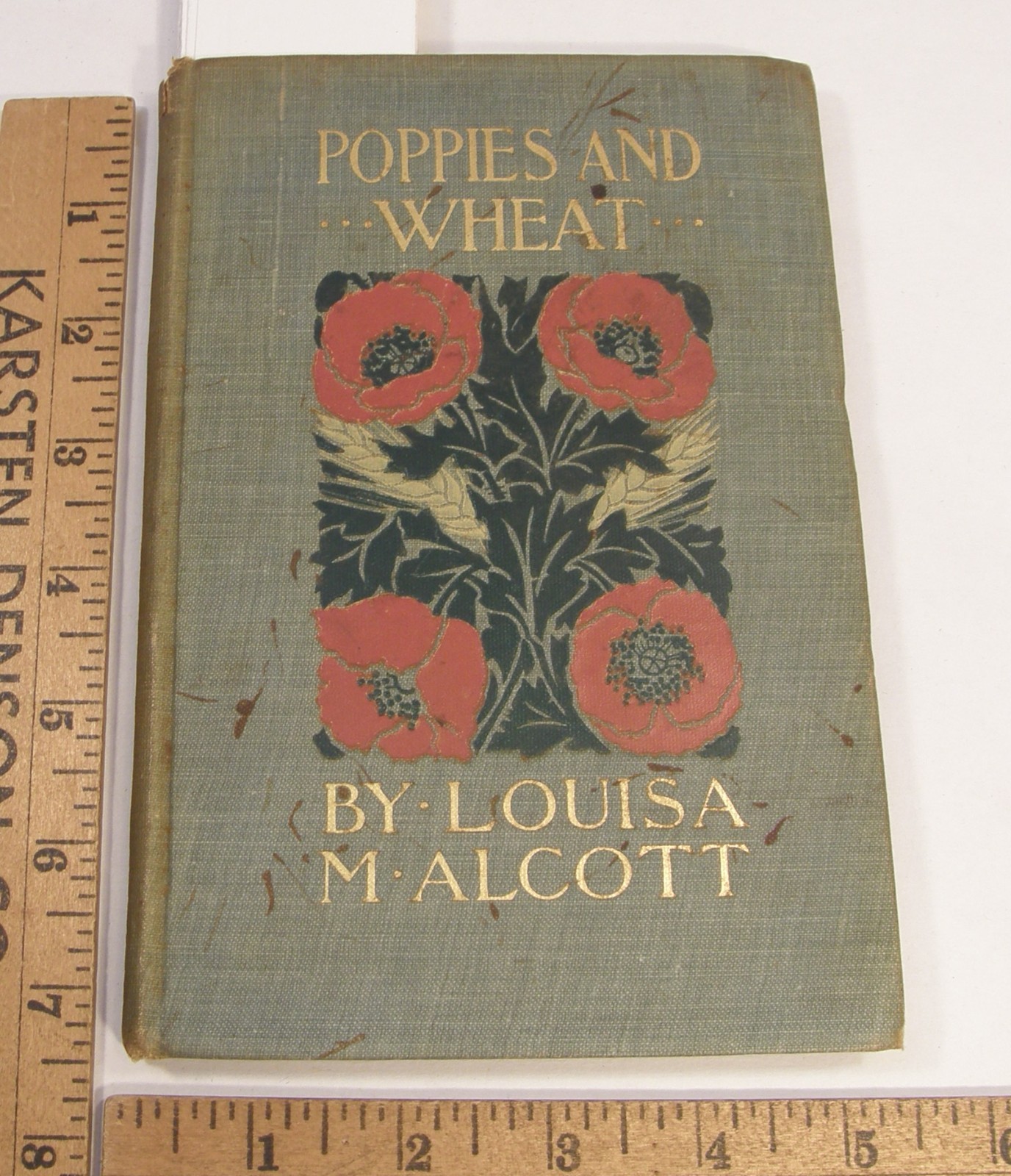 1900 POPPIES & WHEAT LOUISA MAY ALCOTT HB LITTLE BROWN & CO