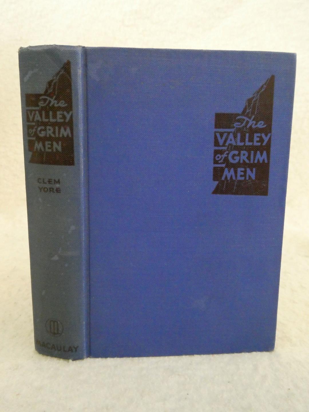 Clem Yore THE VALLEY OF GRIM MEN 1934 The Macaulay Co., NY First Edition