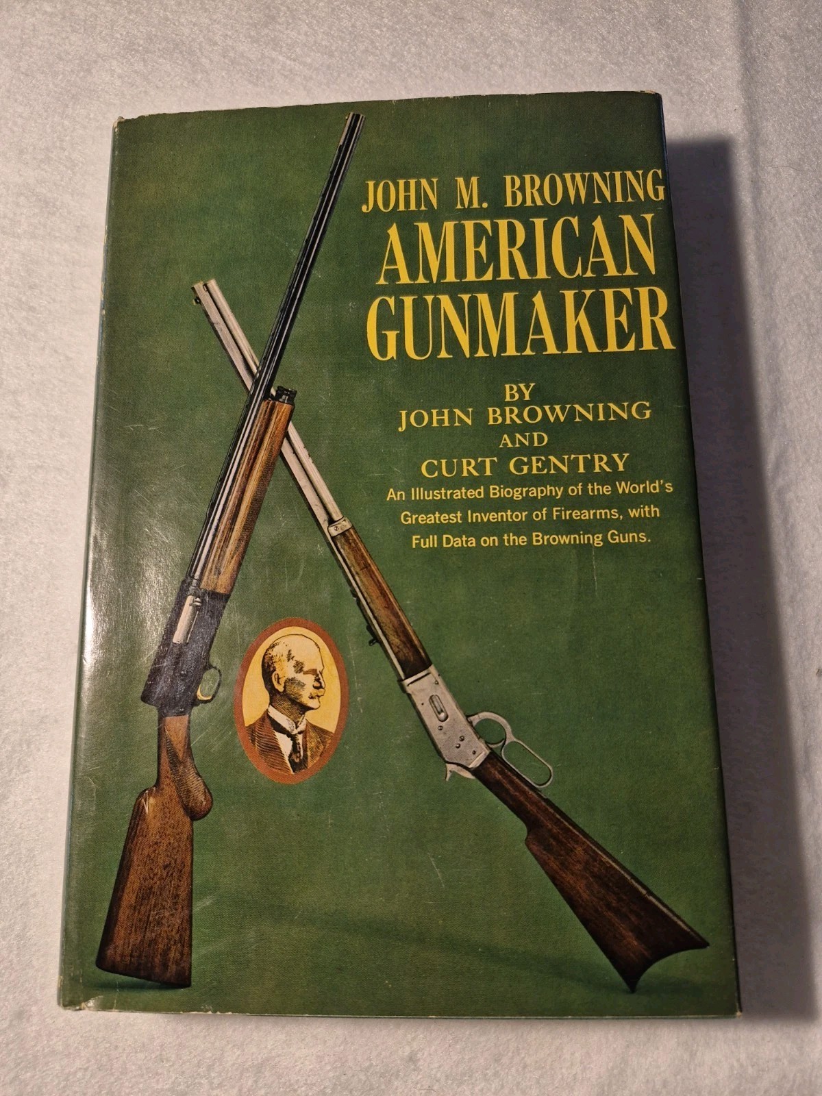 John M. Browning American Gunmaker: An Illustrated Biography. First Edition…