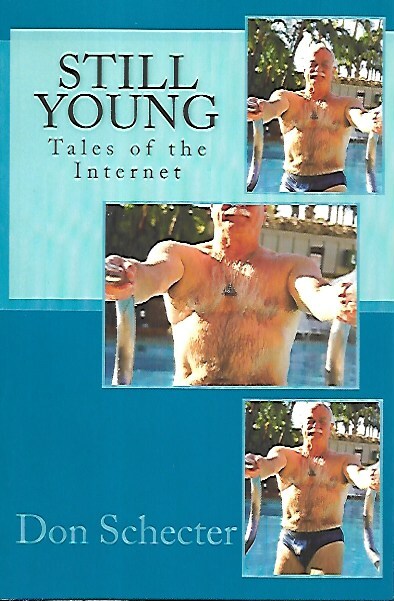 STILL YOUNG—TALES OF THE INTERNET — Softcover Gay Novel – 99 pages