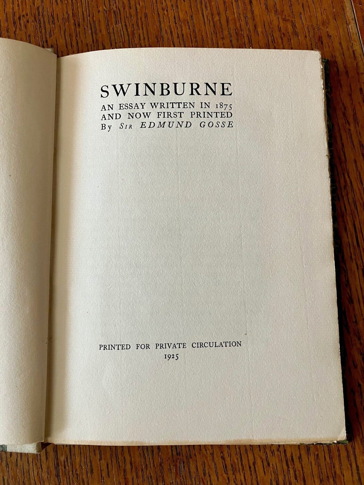 GOSSE Sir EDMUND / SWINBURNE An essay written in 1875 and now first printed 1st