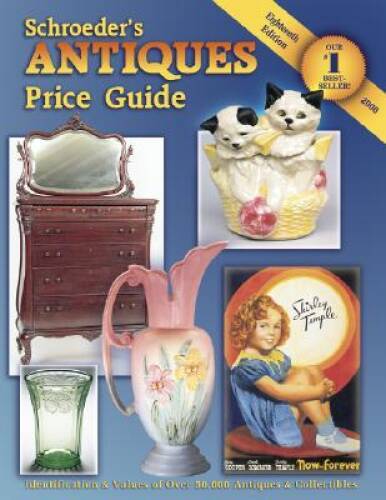 Schroeders Antiques: Price Guide (Schroeders Antiques Price Guide, 18th – GOOD