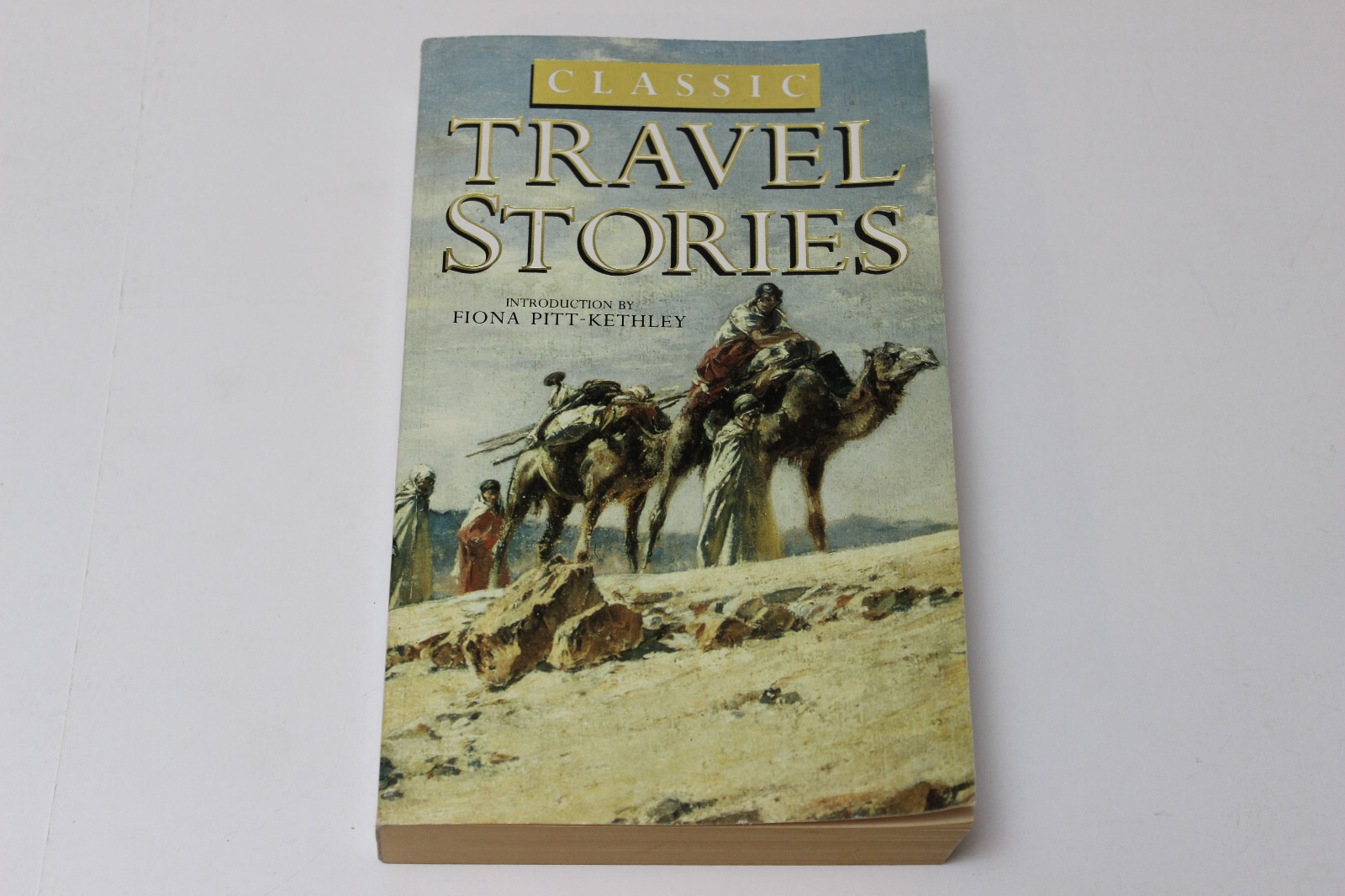 Classic Travel Stories, 1996 Intro by Fiona Pitt Kethley, From Around The World