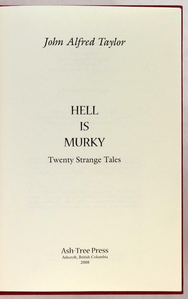 John Alfred Taylor 2008 Hell is Murky 20 Strange Tales Arch Tree Press HC w/DJ