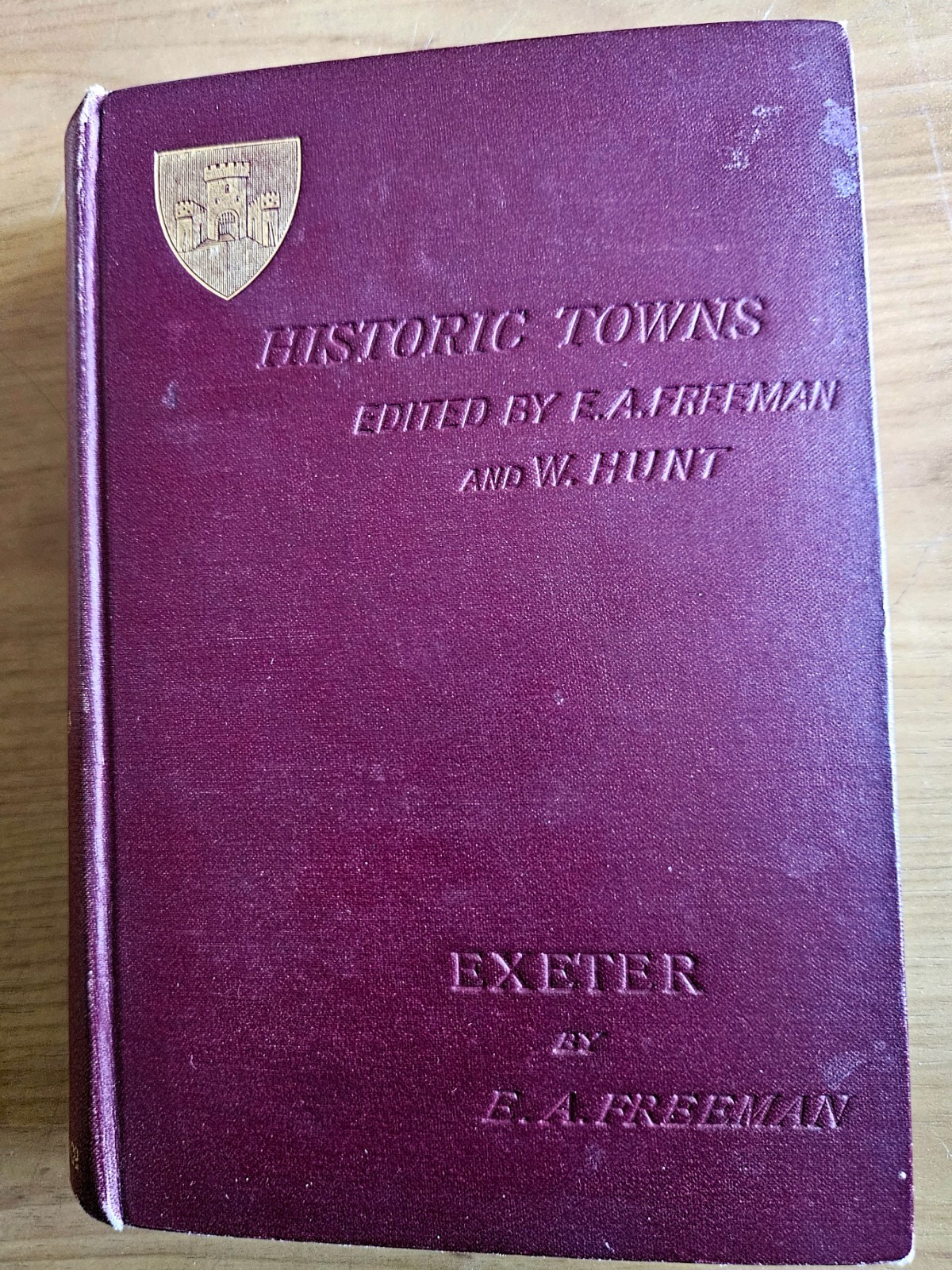 Exeter by E A Freeman printed by Longmans Green & Co London 1901