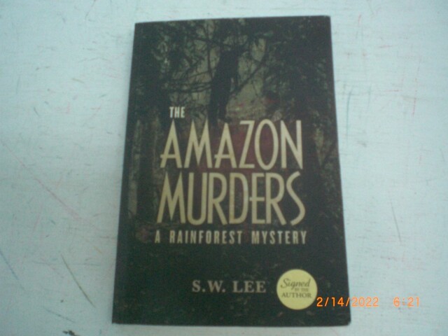 The Amazon Murders a Rainforest Mystery Signed by the Author S.W. Lee PB