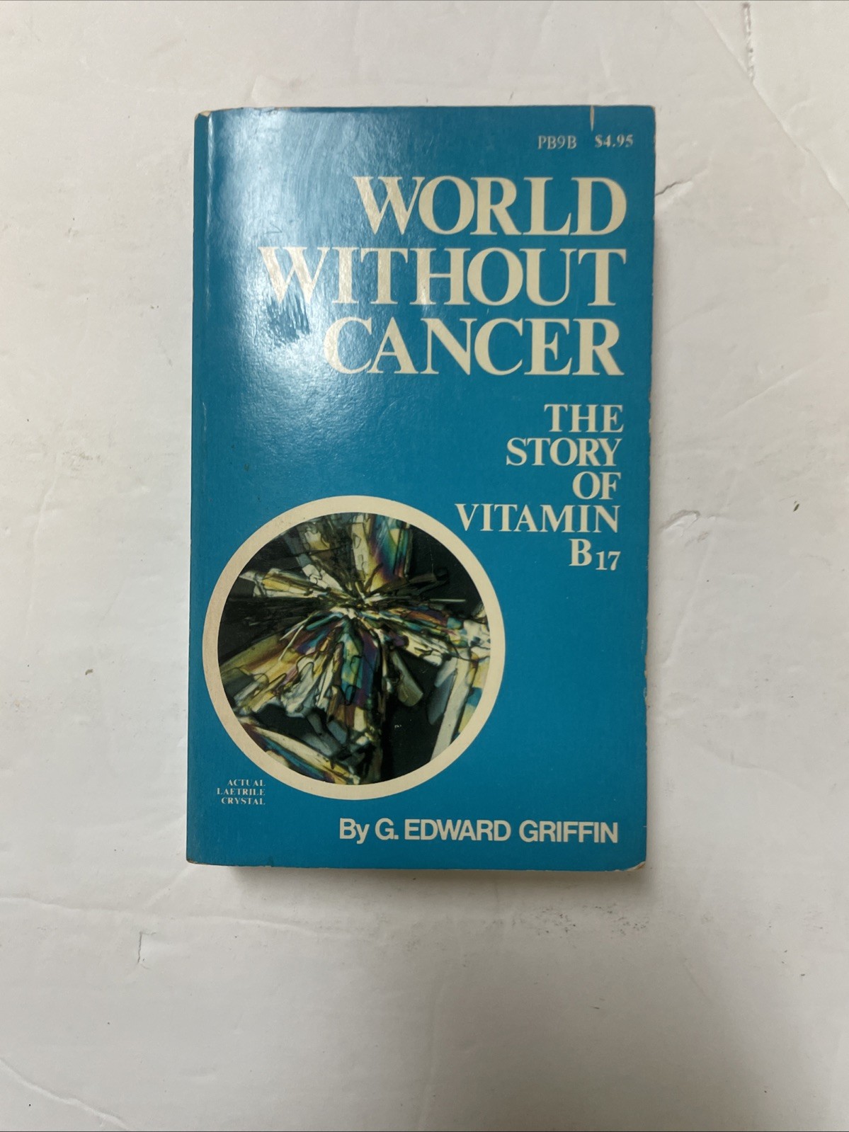 World Without Cancer: The Story of Vitamin B17 G. Edward Griffin Signed Book